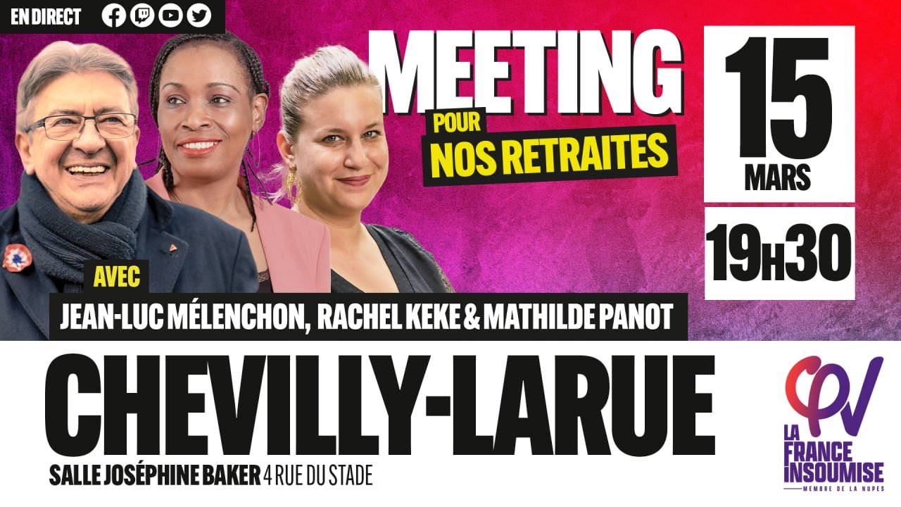 Meeting pour nos retraites avec Jean-Luc Mélenchon, Rachel Keke et Mathilde Panot à Chevilly-Larue