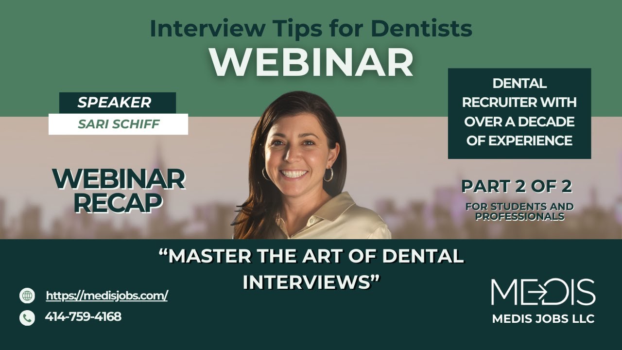 Interview Tips for Dentists; Stand Out and Get Hired Webinar - Part: 2