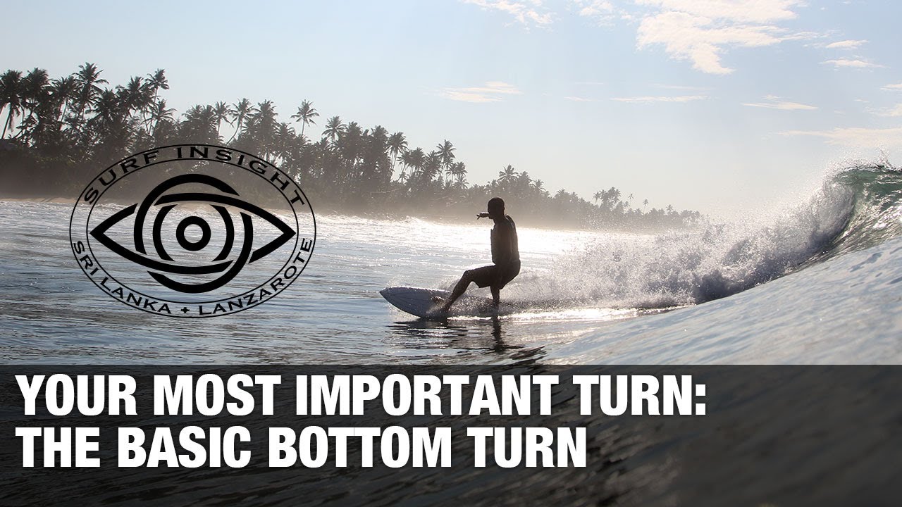 Surf Insight: Your most important turn .The Basic Bottom Turn