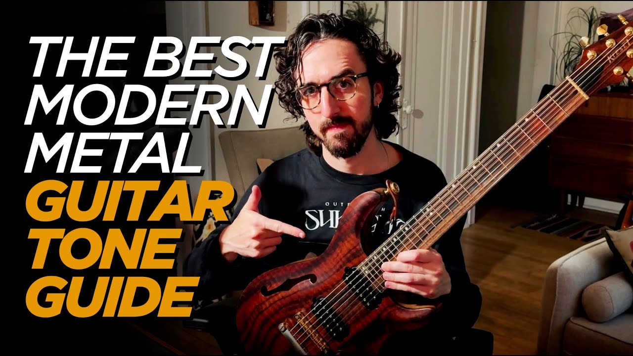 How To Get The Best Modern Metal Guitar Tone