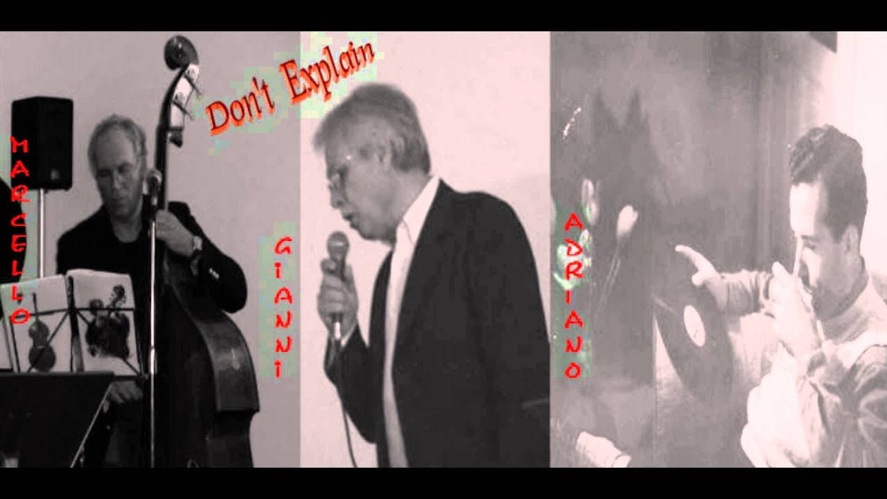 Don't Explain ( Billie Holiday and Arthur Herzog Jr. )