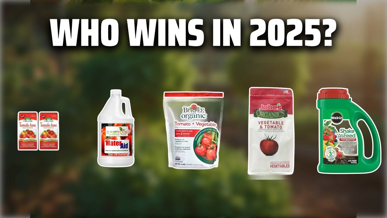 The Top 5 Best Tomato Fertilizer in 2025 - Must Watch Before Buying!
