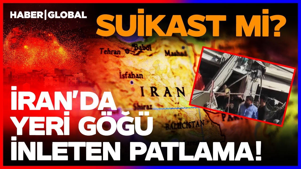 İran'da Çok Şiddetli Patlama! Tahran'dan Kritik 'Suikast' Açıklaması!