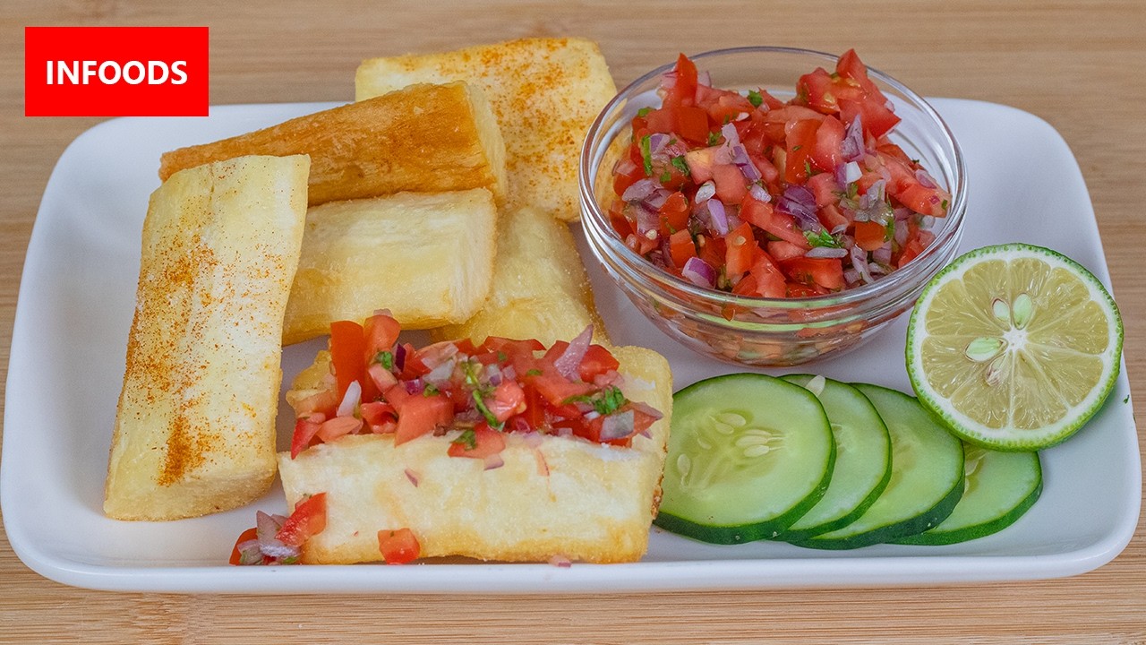 Fried Cassava Recipe | How to Cook Cassava with Kachumbari | Infoods