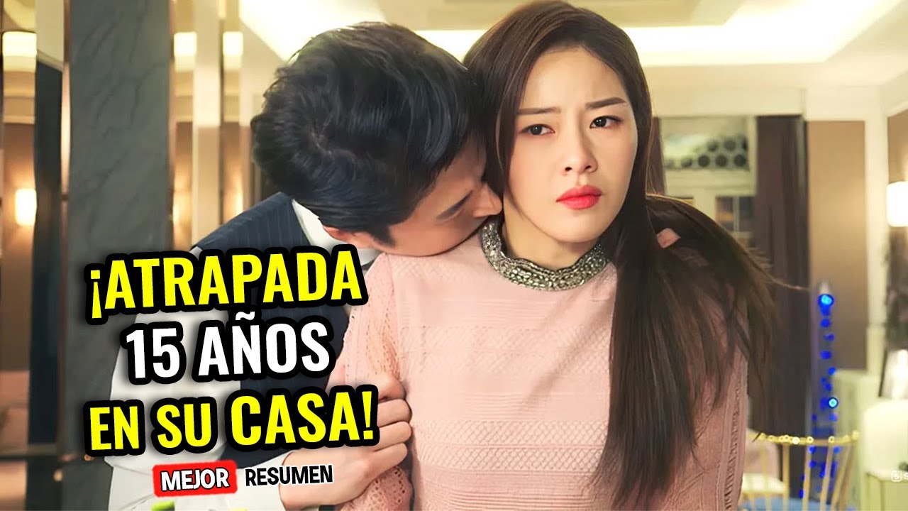 🔥SU ESPOSO LA ENCERRÓ 15 AÑOS EN CASA Y ELLA CAMBIA DE CARA Y SE ENAMORA...|Mejor Resumen