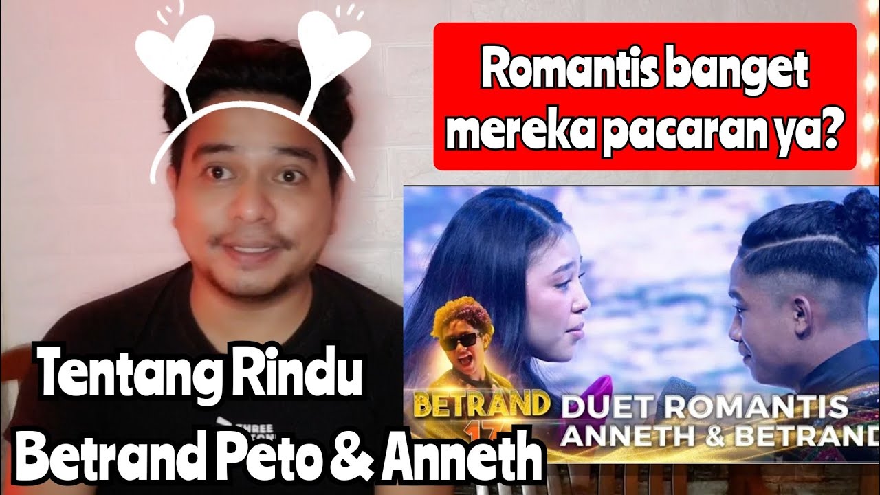 Reaction BETRAND PETO & ANNETH - TENTANG RINDU | BETRAND 17 (KUPAS)