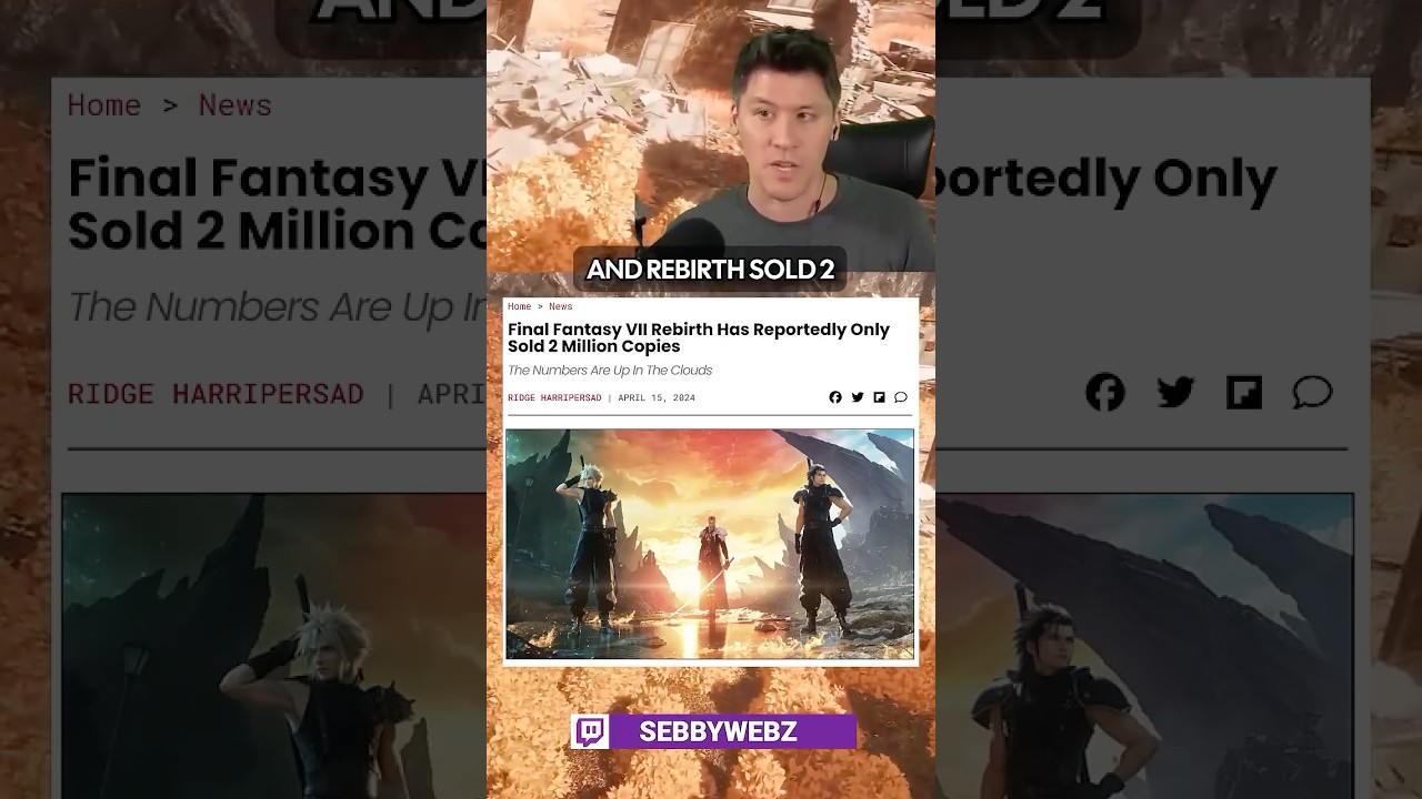 FF7 Rebirth Sales Shock Explained!