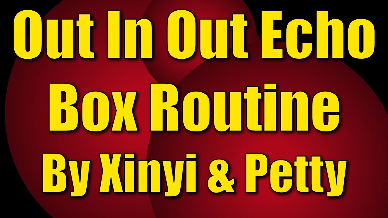 Out In Out Echo Box Routine by Zhao Xinyi & Craig Petty | Magic Using The Echo Box