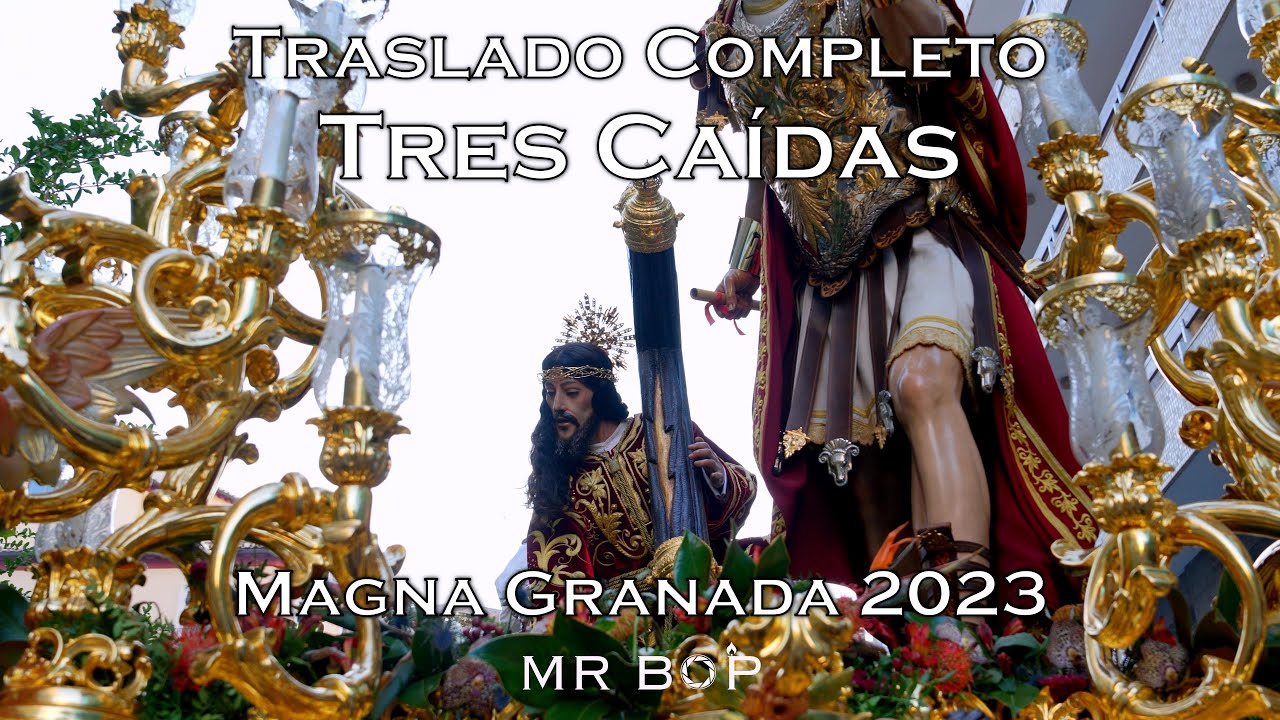 [4K] TRASLADO TRES CAÍDAS | MAGNA GRANADA 2023