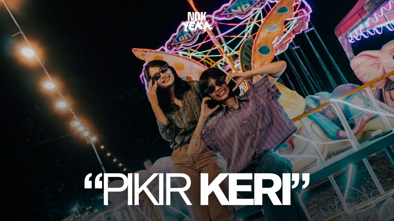 NOK YEKA - Pikir Keri