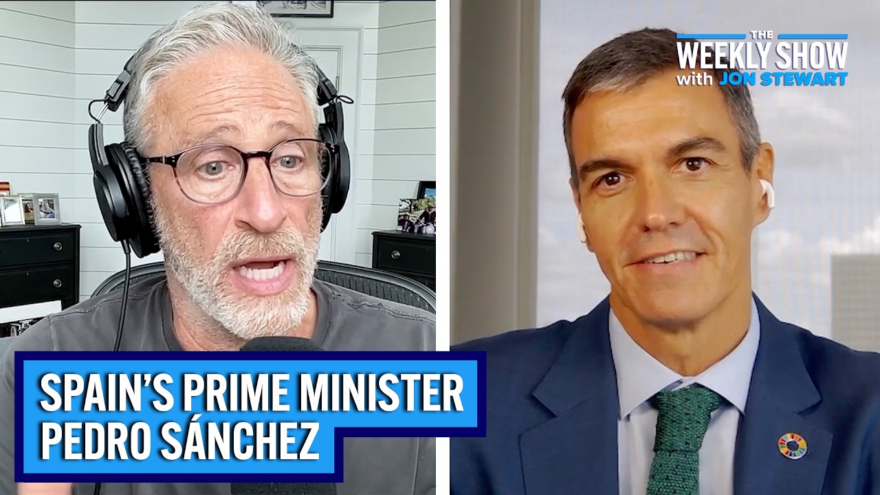 A More United Nations w/ Spain&rsquo;s PM Pedro S&aacute;nchez | The Weekly Show with Jon Stewart