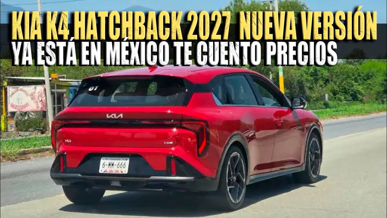KIA K4 HATCHBACK 2027 LLEGA CON NUEVA VERSIÓN 🔴 TE CUENTO PRECIOS Y MÁS