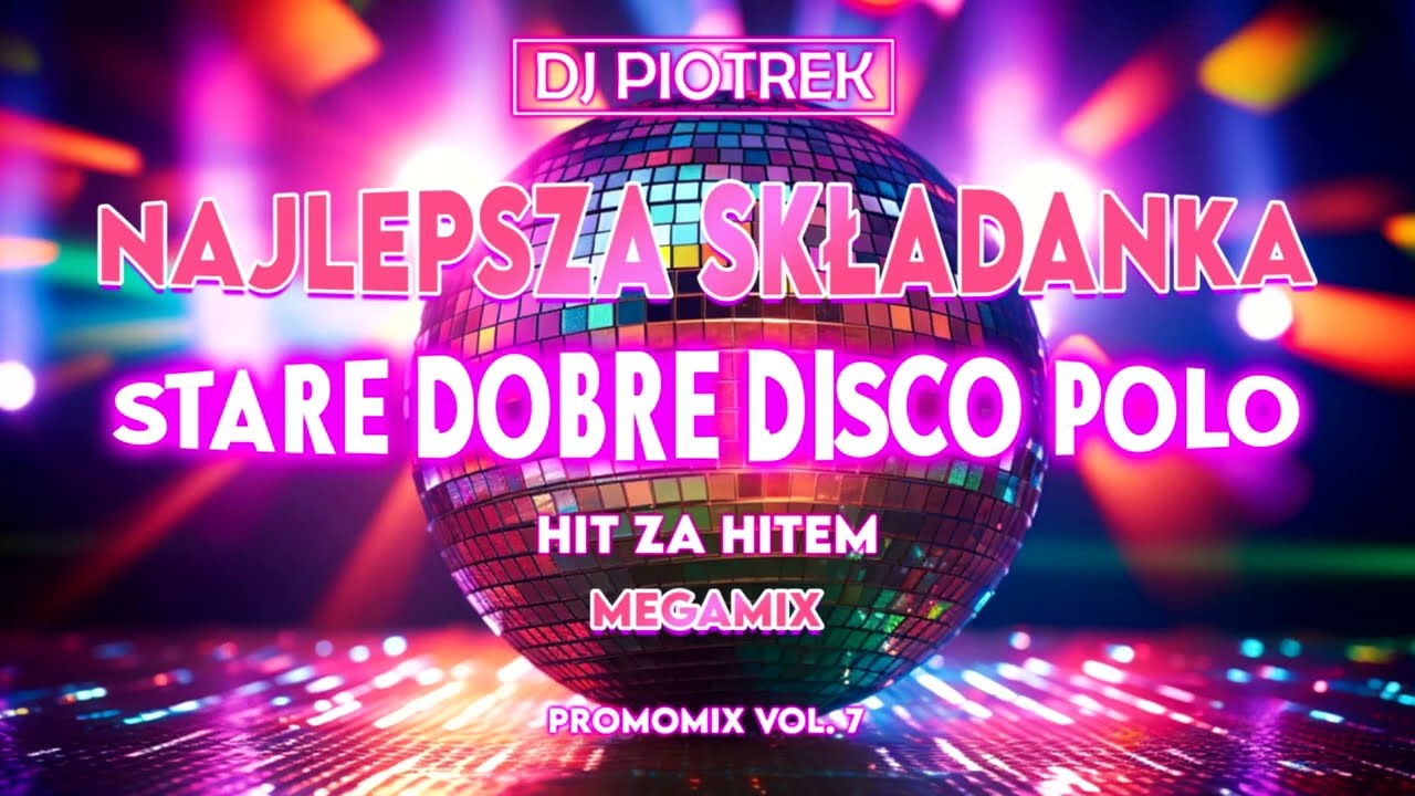 DJ PIOTREK & NAJLEPSZA SKŁADANKA STARE DISCO POLO HIT ZA HITEM MEGAMIX