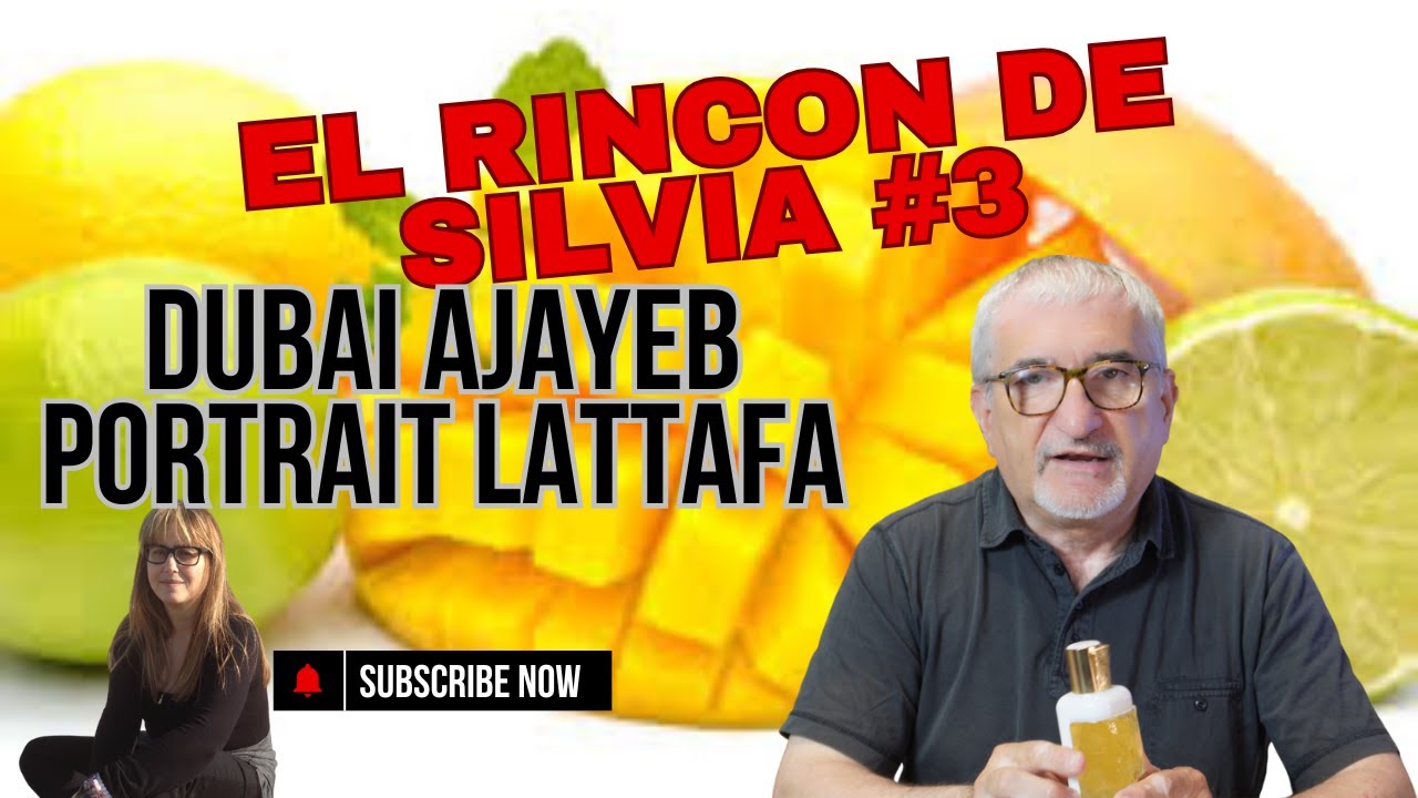 AJAYEB DUBAI PORTRAIT LATTAFA | EL RINCON DE SILVIA parte 3 | LOS PERFUMES QUE UTILIZA MI MUJER