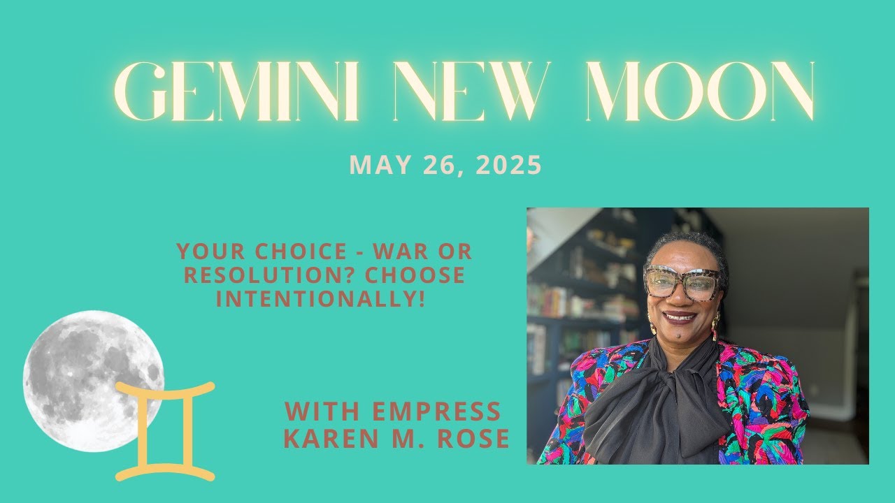 Your Choice - War or Resolution? Choose intentionally! Gemini New Moon 2025