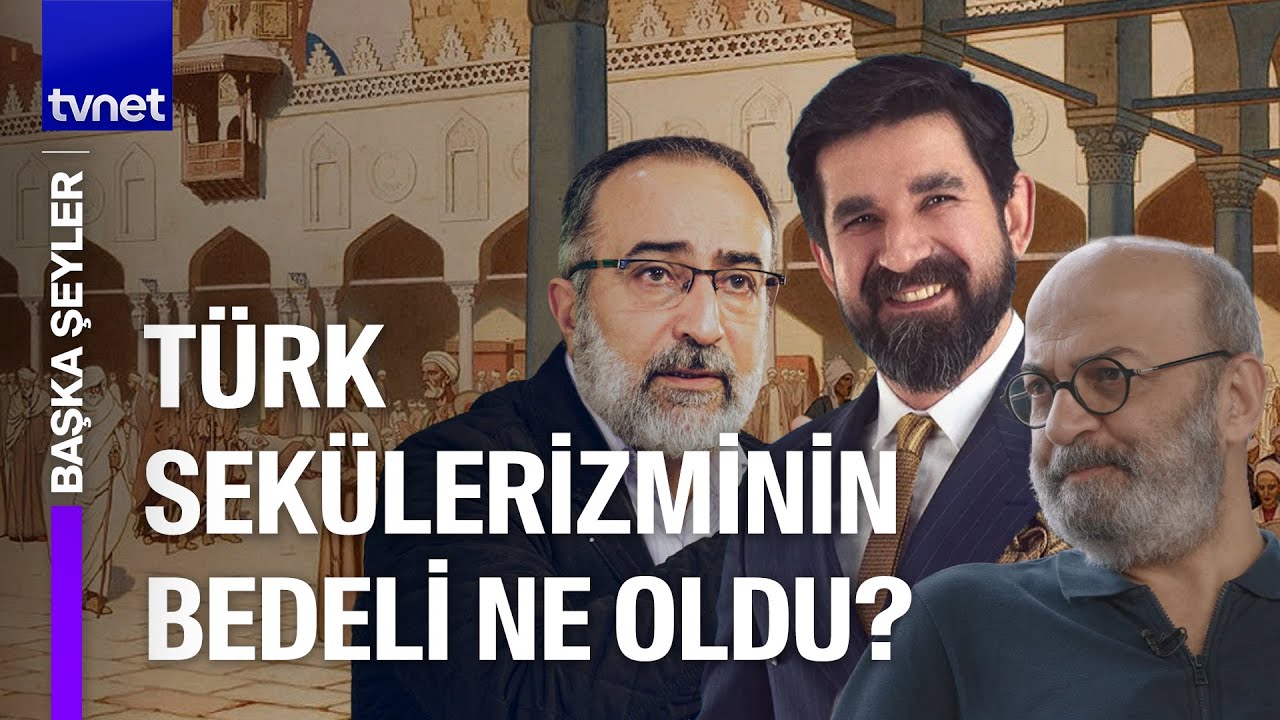 Osmanlı'dan Cumhuriyet'e geçerken Müslümanlar neyi kaybetti? l Başka Şeyler