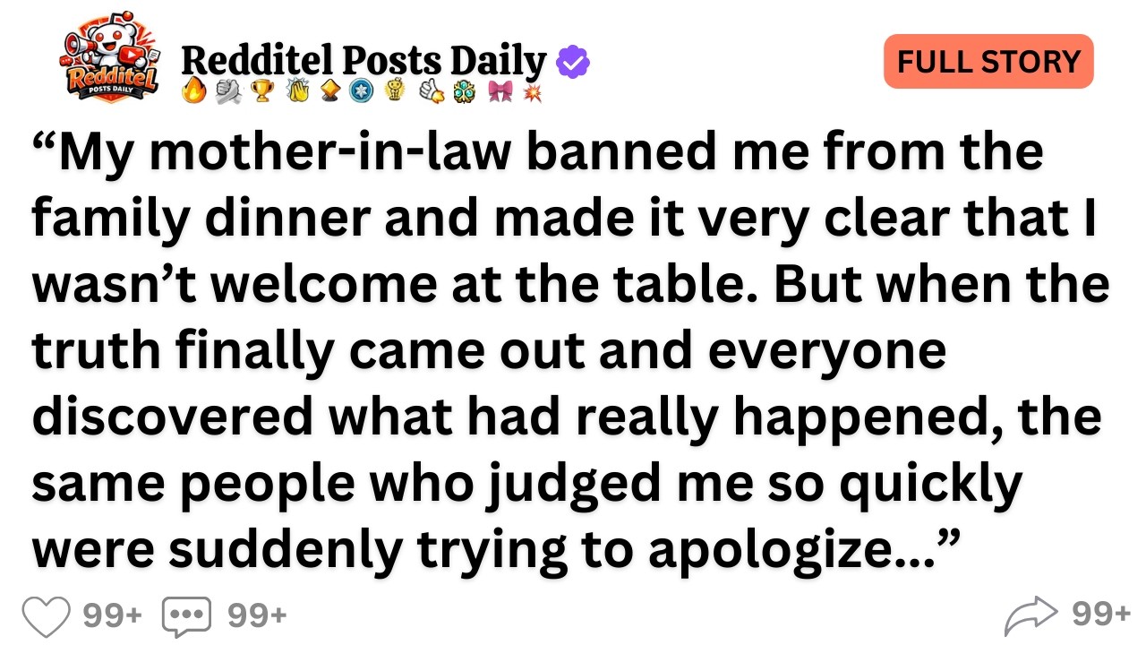 My mother-in-law banned me from the family dinner and made it very clear that I wasn’t welcome...