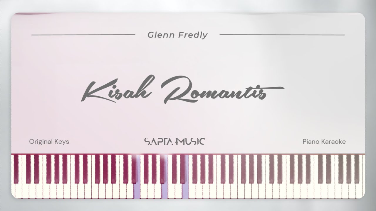 Glenn Fredly - Kisah Romantis (Original Key | Piano Karaoke | Instrumental)