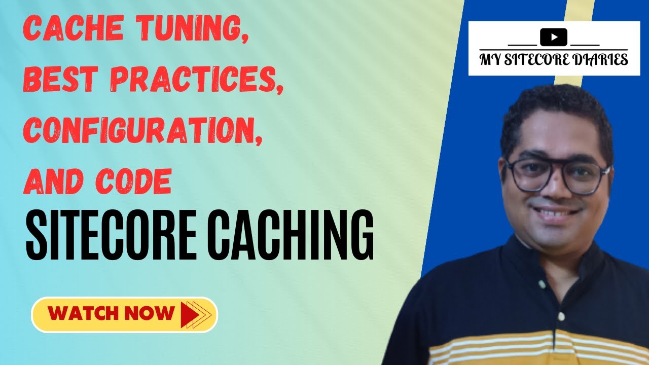 32- Sitecore Cache (02)| Sitecore Cache Tuning and Configuration | Caching Best Practices