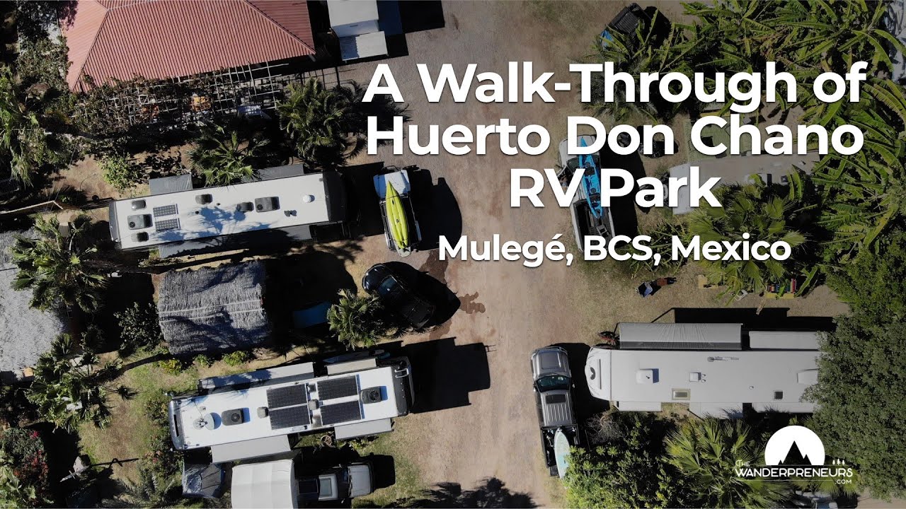 Walk Through of Huerta Don Chano RV Park in Mulegé, Baja California Sur, Mexico