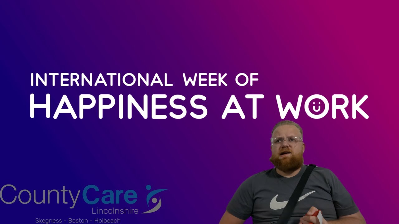 Happiness At Work Week, County Care Staff Interview