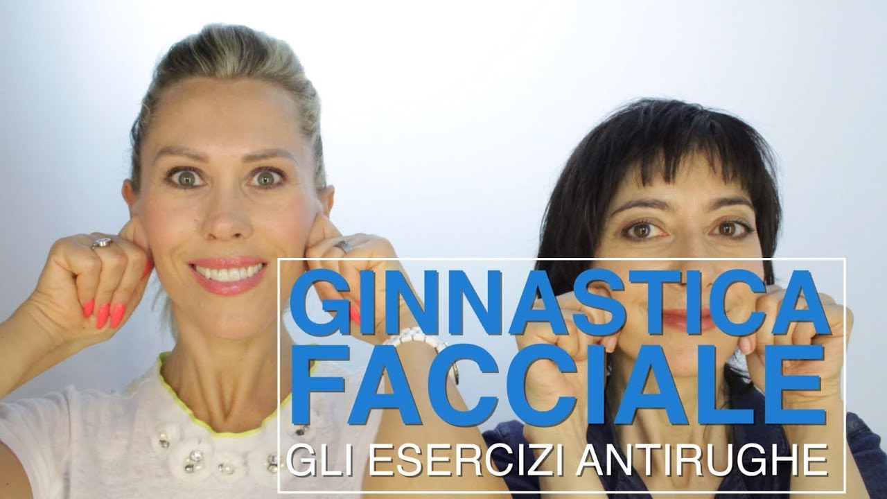 GINNASTICA FACCIALE gli esercizi antirughe per un viso più liftato