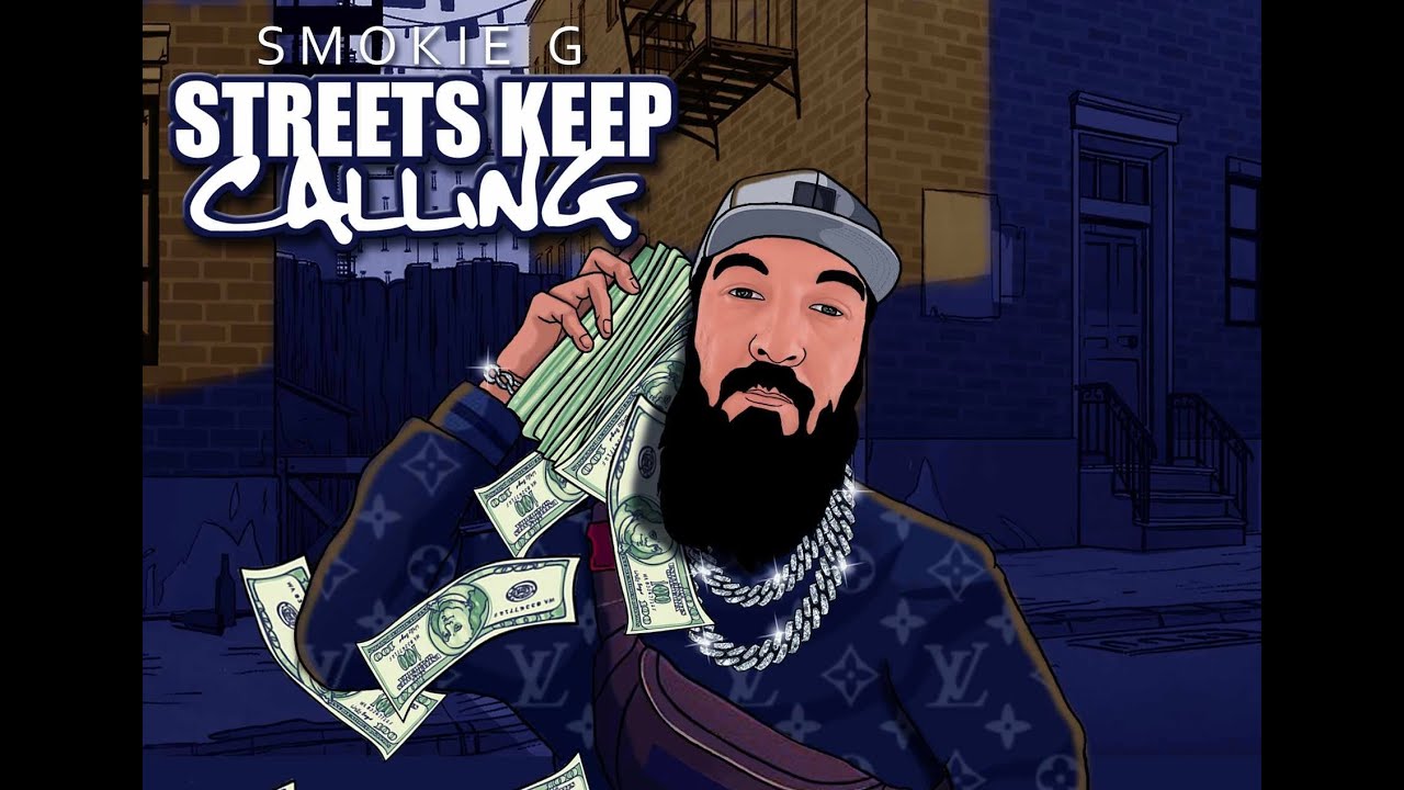 Smokie G - Streets Keep Calling (ft. Jawny Badluck)