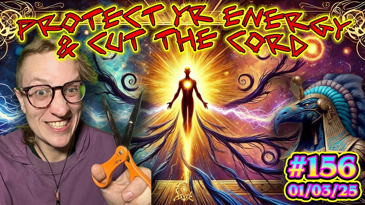 EP. 156 - 🔥 Protect Your Energy & Cut the Cord! 🔥 (Energy Work, Amplification & Breaking Free)