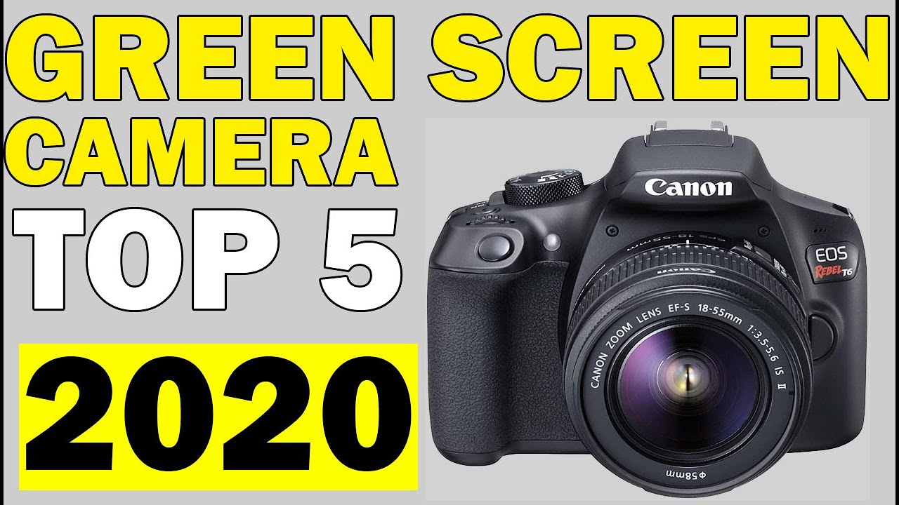 TOP 05: Best Cameras for Green Screen in 2020