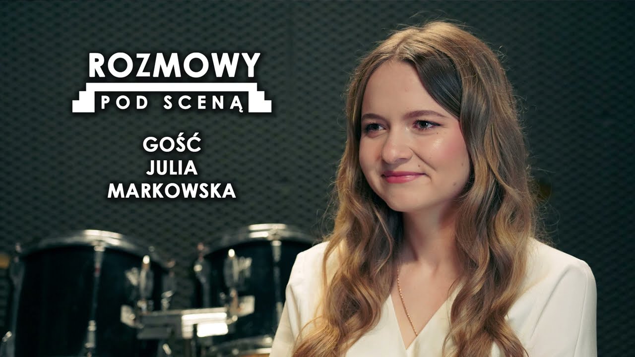Rozmowy pod sceną VII  | Julia Markowska