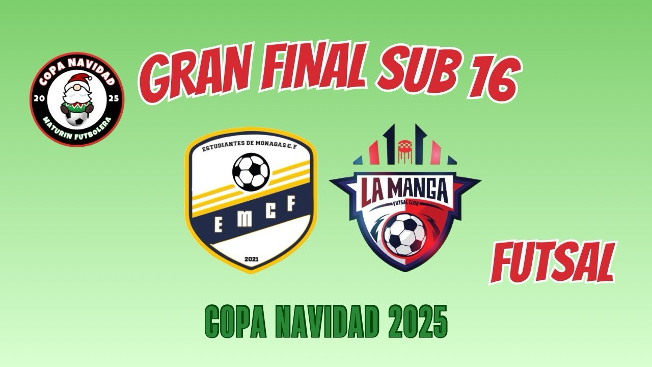 Gran Final Sub 16 - Estudiantes vs La Manga - Copa Navidad 2025 - Maturin Futbolera 