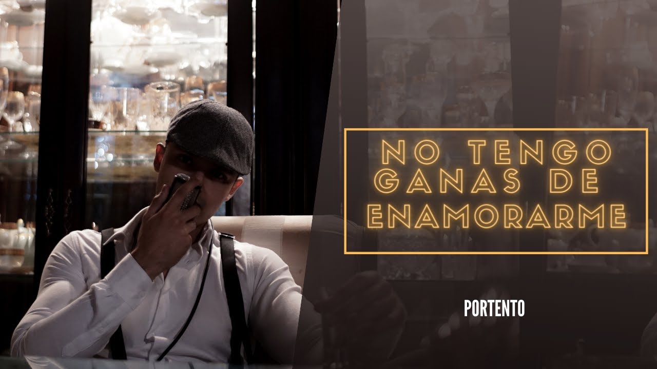 Portento - No tengo ganas de enamorarme (Video Oficial)