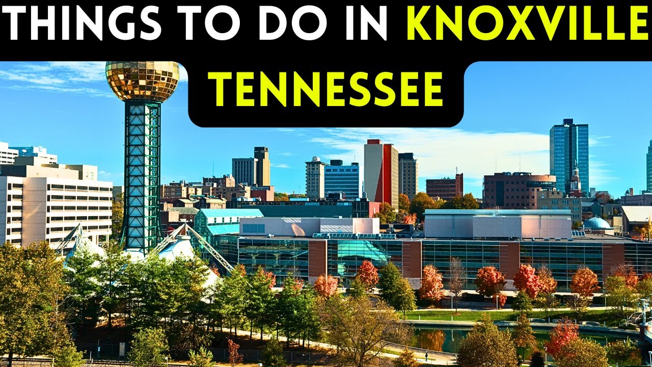 12 things to do in Knoxville Tennessee [Bucket list Places]