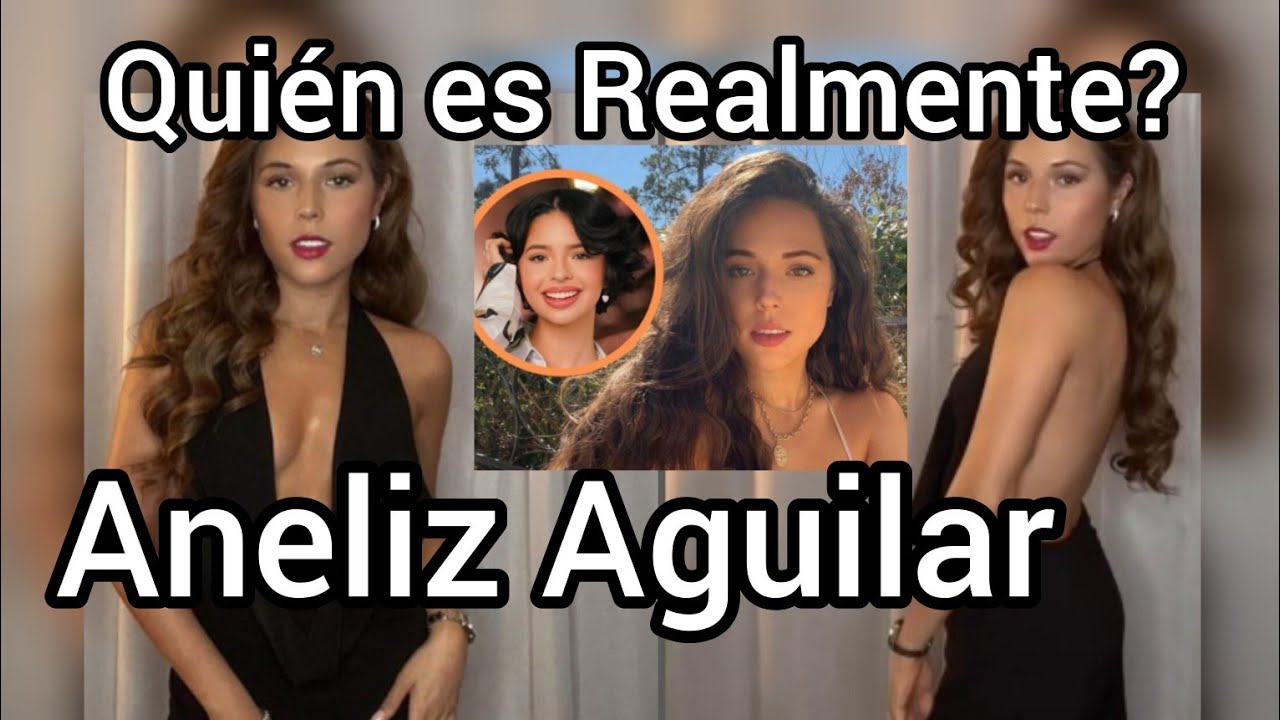 Quién es Realmente Aneliz Aguilar??