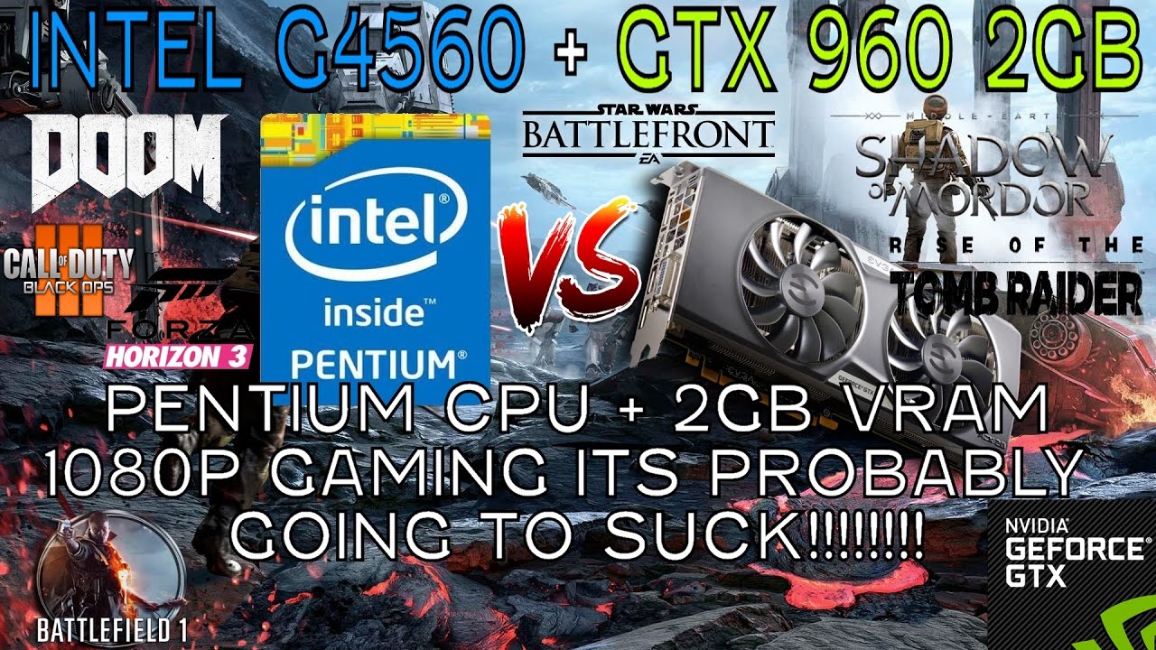 Intel G4560 + GTX 960 2GB  - 1080p Gaming Benchmarks - 7 Games Tested