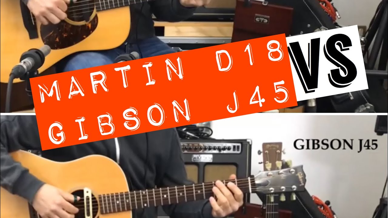 Gibson J45 VS Martin D18