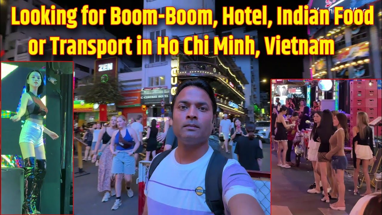 Looking for Boom-boom, Hotel or Hostel, Indian food or Transport in Ho chi Minh City Vietnam | Ep-10
