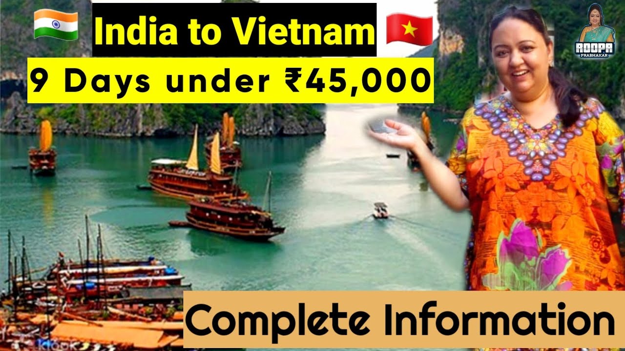 VIETNAM UNDER ₹ 45,000 INCLUDING EVERYTHING | VISA,ITENARY, BUDGET, BOOKING,CURRENCY INFORMATION