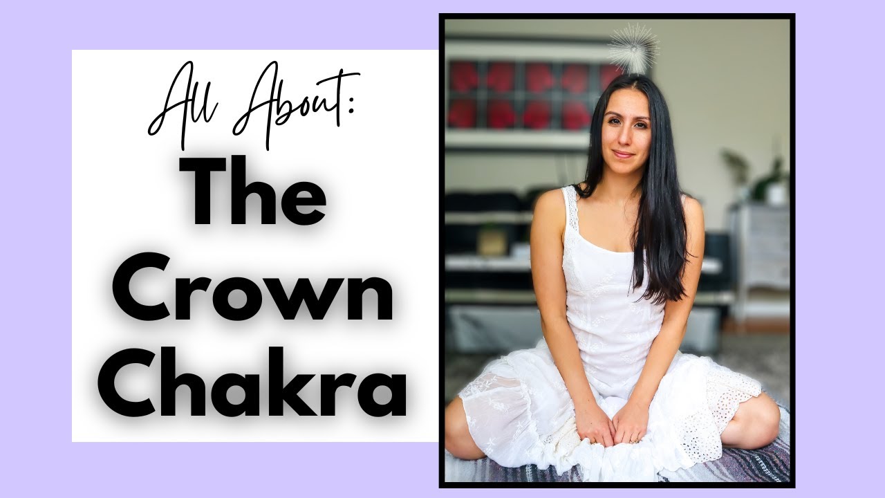 Connect With Divine Energy - How To Work On The Crown Chakra + Crown Chakra Basics (Sahasrara)