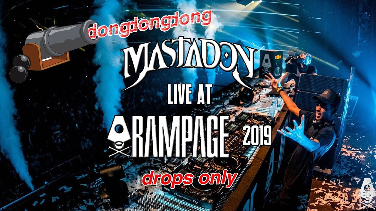 Drops Only // Mastadon | Live @ Rampage 2019