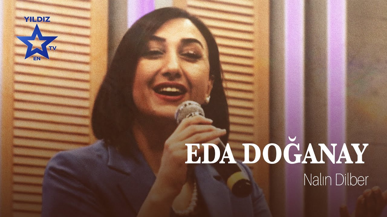 Eda Doğanay  - Nalın Dilber