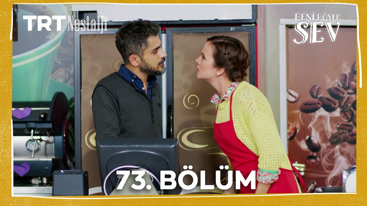 Beni Böyle Sev 73. Bölüm @NostaljiTRT