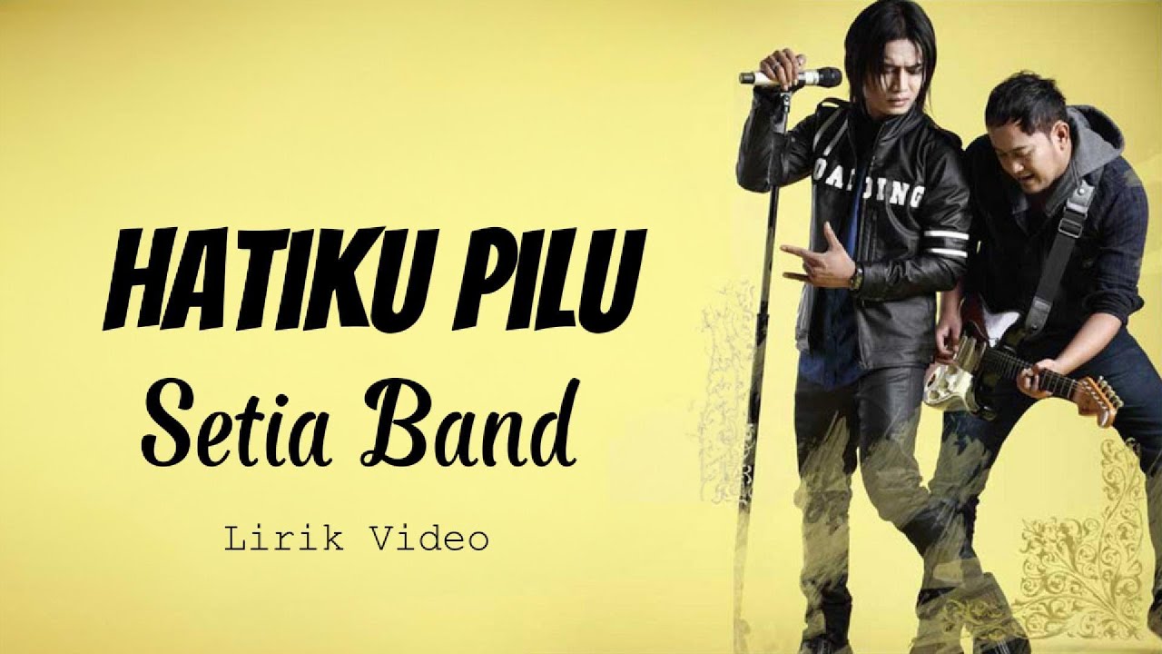 Setia Band - Hatiku Pilu || Lirik Video