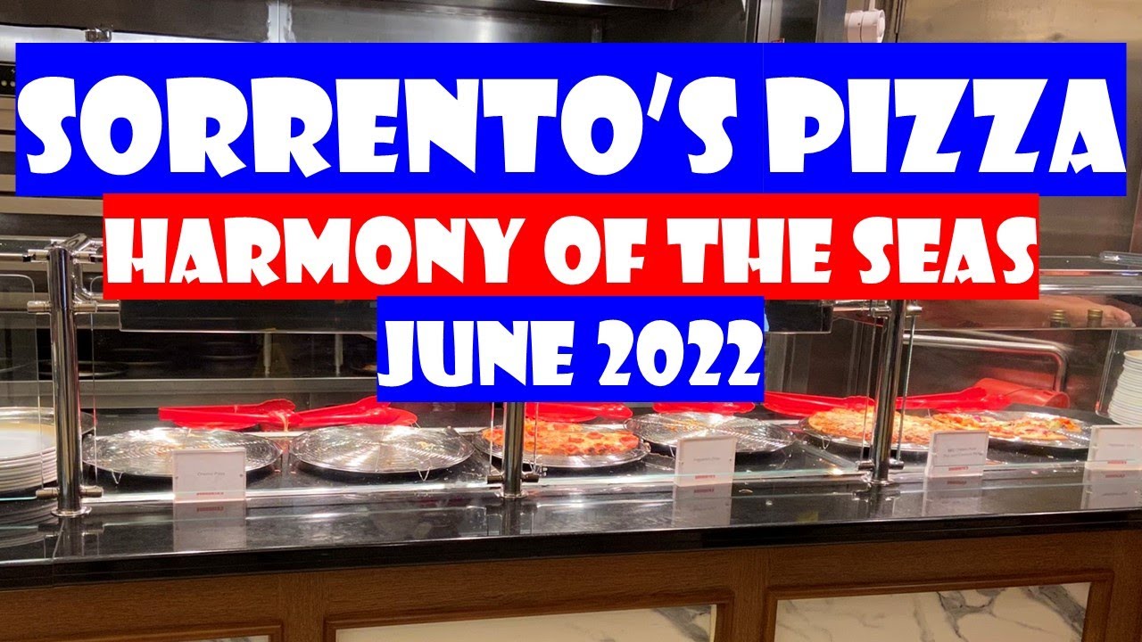 SORRENTO'S PIZZA REVIEW - Harmony of the Seas - June 2022 - Royal Caribbean Cruise Line