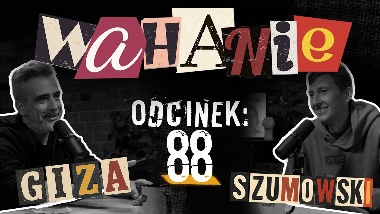 Wahanie podcast Szumowskiego i Gizy odc. 88