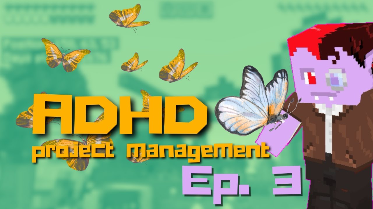 Starting and finishing projects when you have ADHD (in both Minecraft and real life!) - Part 3
