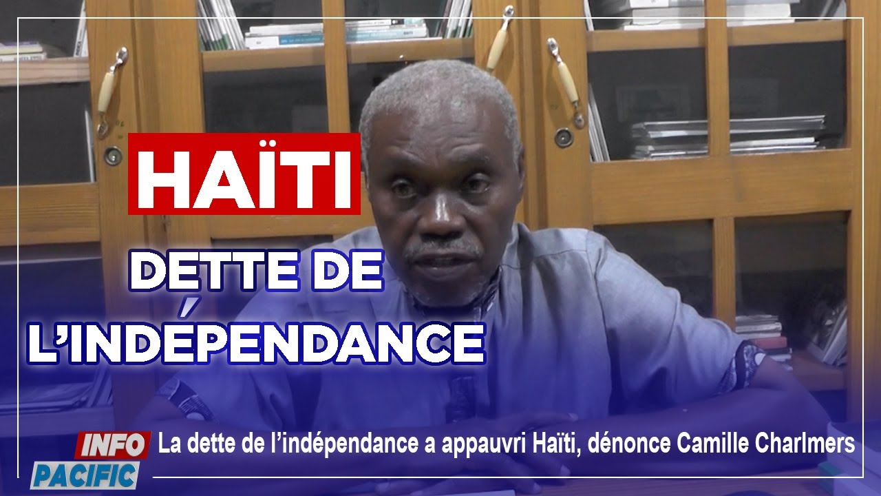 La dette de l&rsquo;ind&eacute;pendance a appauvri Ha&iuml;ti, d&eacute;nonce Camille Charlmers.