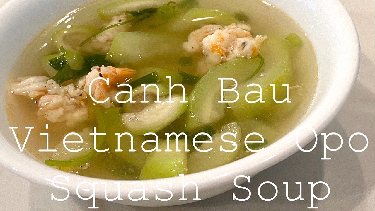 Canh Bau Tom Vietnamese Opo Squash Soup with Shrimp