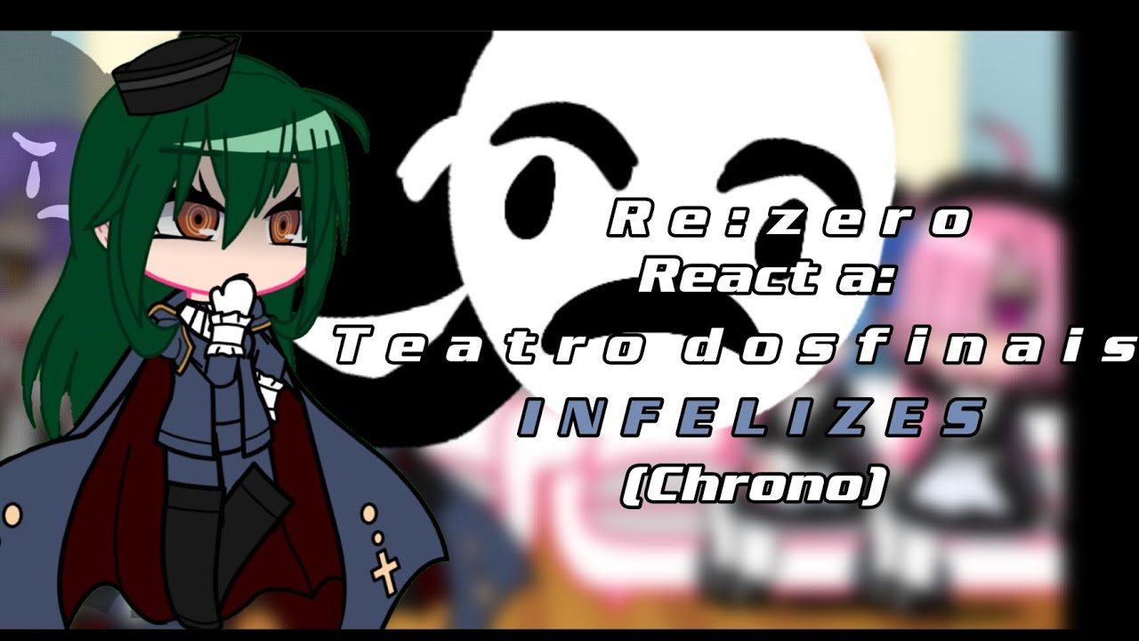 Re: Zero react ao rap !Teatro dos Finais Infelizes! Chrono// Primeiro vídeo com Isekai!!