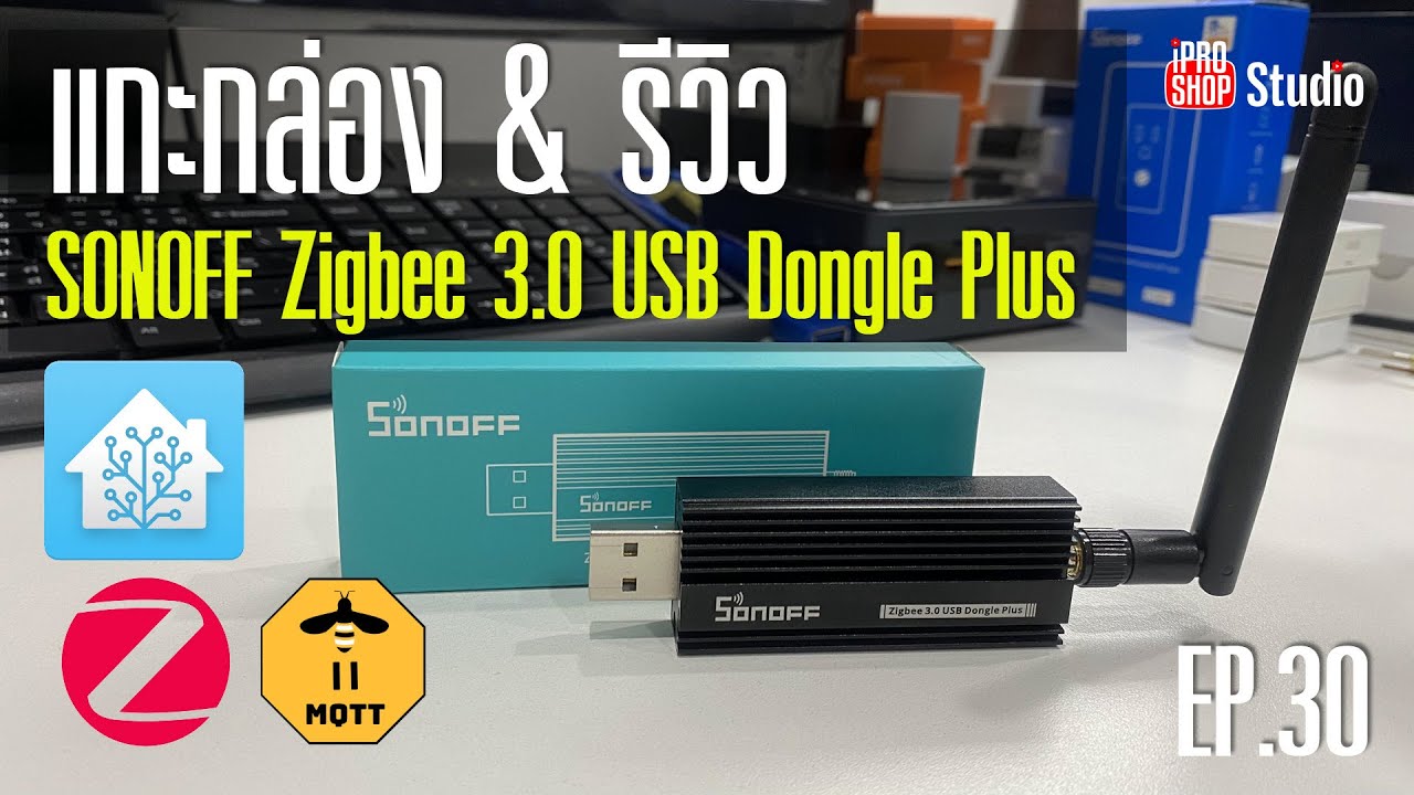 Review SONOFF Zigbee 3.0 USB Dongle Plus [EP.30]